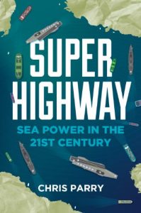 Download Super Highway: Sea Power in the 21st Century pdf, epub, ebook