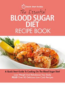 Download The Essential Blood Sugar Diet Recipe Book: A Quick Start Guide to Cooking On The Blood Sugar Diet. Lose Weight And Rebalance Your Body PLUS Over 80 Delicious Calorie Counted Low Carb Recipes pdf, epub, ebook