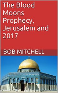 Download The Blood Moons Prophecy, Jerusalem and 2017 pdf, epub, ebook