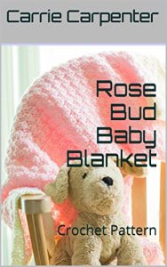 Download Rose Bud Baby Blanket: Crochet Pattern pdf, epub, ebook