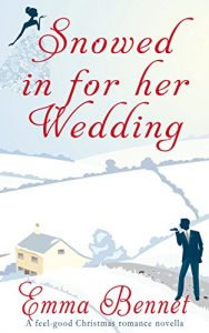 Download SNOWED IN FOR HER WEDDING a feel good Christmas romance pdf, epub, ebook