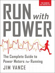 Download Run with Power: The Complete Guide to Power Meters for Running pdf, epub, ebook