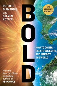 Download Bold: How to Go Big, Create Wealth and Impact the World pdf, epub, ebook