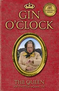Download Gin O’Clock: Gin O’clock: Secret diaries from Elizabeth Windsor, HRH @Queen_UK [of Twitter] pdf, epub, ebook