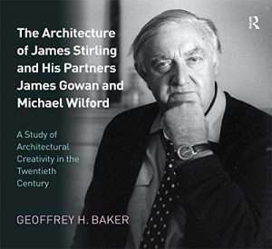 Download The Architecture of James Stirling and His Partners James Gowan and Michael Wilford: A Study of Architectural Creativity in the Twentieth Century pdf, epub, ebook