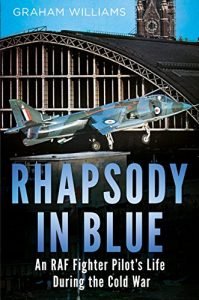 Download Rhapsody in Blue: An RAF Fighter Pilot’s Life During the Cold War pdf, epub, ebook
