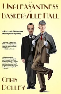 Download The Unpleasantness at Baskerville Hall (Reeves & Worcester Steampunk Mysteries Book 4) pdf, epub, ebook