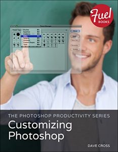 Download The Photoshop Productivity Series: Customizing Photoshop (Fuel) pdf, epub, ebook