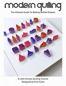 Download Modern Quilling: The Ultimate Guide To Making Quilled Shapes pdf, epub, ebook