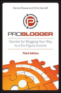 Download ProBlogger: Secrets for Blogging Your Way to a Six-Figure Income pdf, epub, ebook