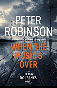 Download When the Music’s Over: The 23rd DCI Banks Mystery pdf, epub, ebook