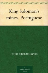 Download King Solomon’s mines. Portuguese (Portuguese Edition) pdf, epub, ebook