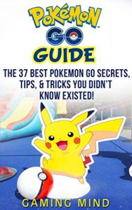 Download Pokemon GO: Game Guide: The 37 Best Pokemon Go Secrets, Tips, & Tricks You Didn’t Know Existed! (Pokemon Go Game – Pokemon Go Guide – Pokemon Go Secrets) pdf, epub, ebook