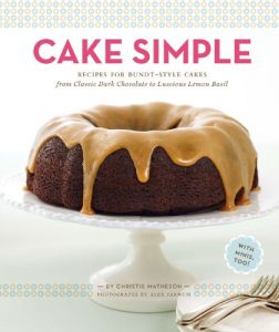 Download Cake Simple: Recipes for Bundt-Style Cakes from Classic Dark Chocolate to Luscious Lemon Basil pdf, epub, ebook