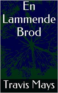 Download En Lammende Brod (Gratis Mareridt Book 1) (Danish Edition) pdf, epub, ebook