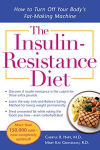 Download The Insulin-Resistance Diet–Revised and Updated: How to Turn Off Your Body’s Fat-Making Machine pdf, epub, ebook