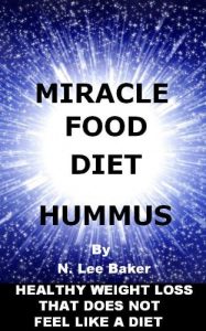 Download Miracle Food Diet – Hummus – Healthy Weight Loss That Does Not Feel Like a Diet pdf, epub, ebook