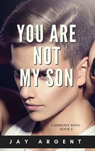 Download You Are Not My Son: Gay Teen Romance (Fairmont Boys Book 3) pdf, epub, ebook