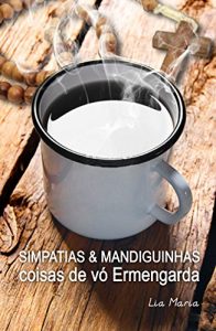 Download Simpatias & Mandiguinhas: Coisas de vó Ermengarda (Portuguese Edition) pdf, epub, ebook