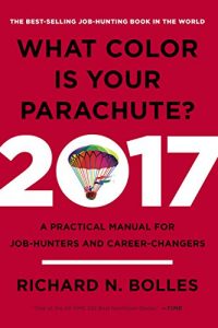 Download What Color Is Your Parachute? 2017: A Practical Manual for Job-Hunters and Career-Changers pdf, epub, ebook