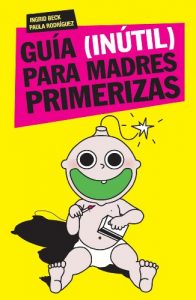 Download Guía (inútil) para madres primerizas (Spanish Edition) pdf, epub, ebook