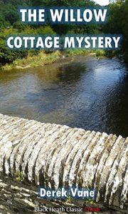 Download The Willow Cottage Mystery (Black Heath Classic Crime) pdf, epub, ebook