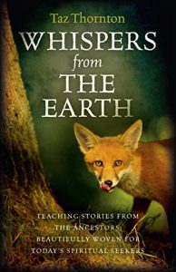 Download Whispers from the Earth: Teaching Stories From The Ancestors, Beautifully Woven For Today’s Spiritual Seekers pdf, epub, ebook