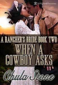 Download When A Cowboy Asks (A Rancher’s Bride Book 2) pdf, epub, ebook