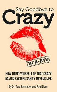 Download Say Goodbye to Crazy: How to Get Rid of His Crazy Ex and Restore Sanity to Your Life pdf, epub, ebook