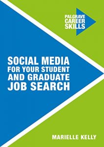 Download Social Media for Your Student and Graduate Job Search (Palgrave Career Skills) pdf, epub, ebook