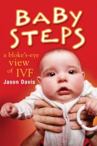 Download Baby Steps: A Bloke’s-Eye View of IVF pdf, epub, ebook