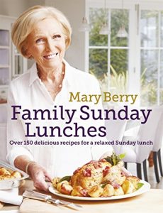 Download Mary Berry’s Family Sunday Lunches pdf, epub, ebook