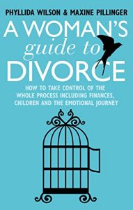 Download A Woman’s Guide to Divorce: How to take control of the whole process, including finances, children and the emotional journey (Dark-Hunter World) pdf, epub, ebook