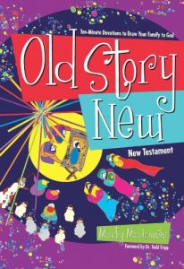 Download Old Story New: Ten-Minute Devotions to Draw Your Family to God pdf, epub, ebook