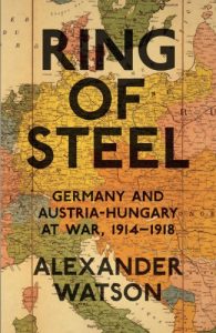 Download Ring of Steel: Germany and Austria-Hungary at War, 1914-1918 pdf, epub, ebook