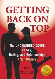 Download Getting Back on Top: The Uncensored Guide to Sex, Dating and Relationships After Divorce pdf, epub, ebook