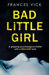 Download Bad Little Girl: A gripping psychological thriller with a BRILLIANT twist pdf, epub, ebook