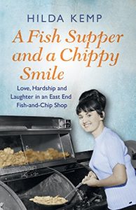 Download A Fish Supper and a Chippy Smile: Love, Hardship and Laughter in a South East London Fish-and-Chip Shop pdf, epub, ebook