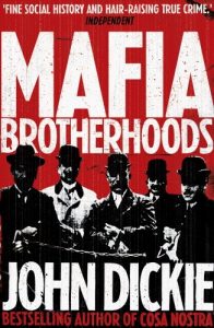 Download Mafia Brotherhoods: The Rise of the Italian Mafias pdf, epub, ebook
