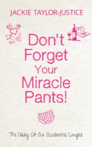 Download Don’t Forget Your Miracle Pants (Don’t Forget… Book 1) pdf, epub, ebook