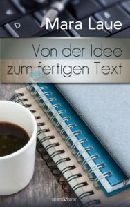 Download Von der Idee zum fertigen Text: Tipps, Tricks & Kniffe für kreatives Schreiben (German Edition) pdf, epub, ebook