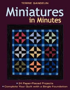Download Miniatures in Minutes: 24 Paper-Pieced Projects Complete Your Quilt with a Single Foundation pdf, epub, ebook