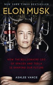 Download Elon Musk: How the Billionaire CEO of SpaceX and Tesla is Shaping our Future pdf, epub, ebook