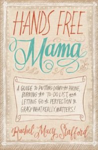 Download Hands Free Mama: A Guide to Putting Down the Phone, Burning the To-Do List, and Letting Go of Perfection to Grasp What Really Matters! pdf, epub, ebook