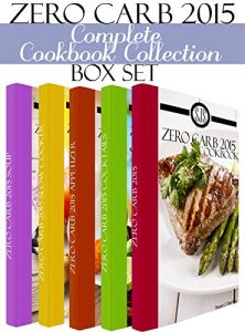 Download Zero Carb 2015 Cookbook Collection Box Set – Zero Carb 2015 Cookbook, Zero Carb 2015 Appetizer Cookbook,  Zero Carb 2015 Slow Cooker Cookbook & Zero Carb 2015 Soup Cookbook pdf, epub, ebook