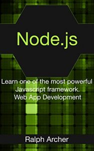 Download Node.js: Learn one of the most powerful JavaScript frameworks. Web App Development pdf, epub, ebook