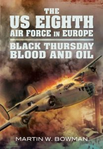 Download The US Eighth Air Force in Europe : Black Thursday Blood and Oil, Vol 2 pdf, epub, ebook