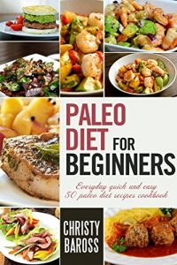 Download PALEO DIET: for beginners (paleo recipes,paleo,paleo cookbook,mouthwatering paleo recipes,best paleo diet,paleo diet, weight loss, paleo for health, delicious paleo, quick and easy paleo) pdf, epub, ebook