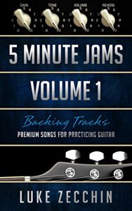 Download 5 Minute Jams: Premium Songs for Practicing Guitar (Free Backing Tracks) pdf, epub, ebook
