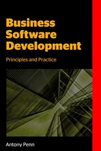 Download Business Software Development: Principles and Practice pdf, epub, ebook